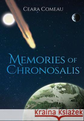 Memories of Chronosalis Ceara Comeau 9780578198583