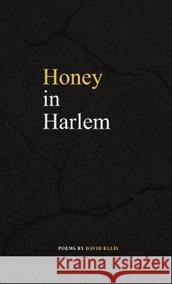 Honey in Harlem David Ellis 9780578200026