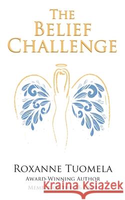 The Belief Challenge Tuomela, Roxanne 9780578200613