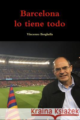 Barcelona lo tiene todo Vincenzo Berghella (Professor and Chair Department of Obstetrics and Gynecology University of Pennsylvania School of Med 9780578200842