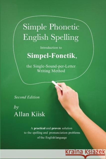 Simple Phonetic English Spelling Allan Kiisk 9780578201016 Bob Steigerwald