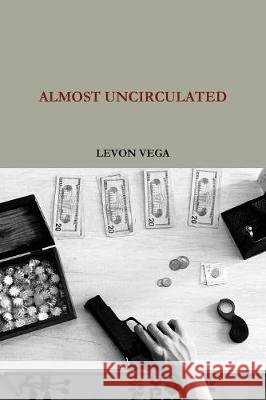 Almost Uncirculated Levon Vega 9780578207162