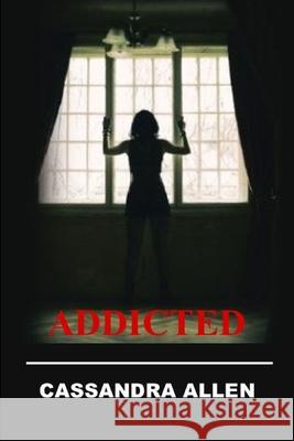 Addicted Cassandra Allen 9780578208879