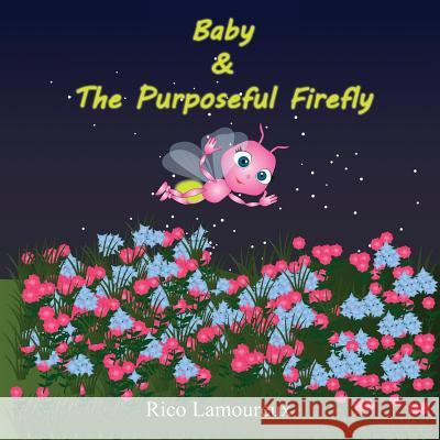 Baby & The Purposeful Firefly Lamoureux, Rico 9780578214092