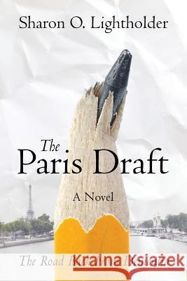 The Paris Draft: The Road Back From Dementia Sharon O Lightholder 9780578214948 Albedo Press