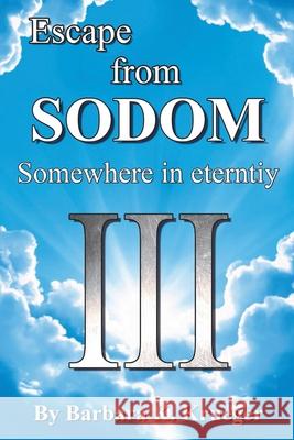 Escape From SODOM: Somewhere in Eternity Barbara K. Krueger 9780578218434