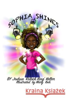Sophia Shines Joshua Ridock King Keller 9780578219189