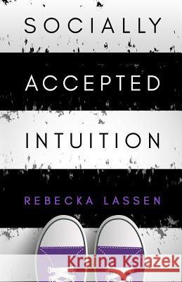 Socially Accepted Intuition Rebecka Lassen 9780578219387