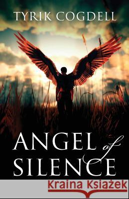 Angel of Silence Tyrik Cogdell 9780578219769 Tyrik Revolution Books