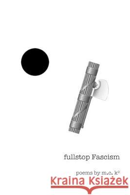 fullstop Fascism M C K9 9780578221717 Lulu Press