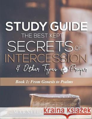 Study Guide The Best Kept Secrets Of Intercession & Other Types Of Prayers Horn 9780578226125