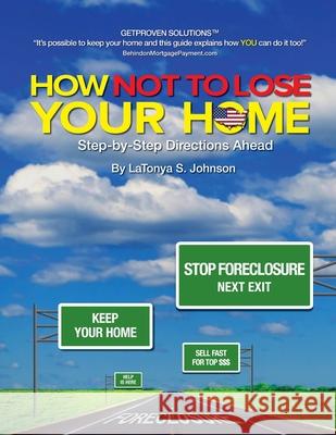 How NOT to Lose Your Home Latonya S Johnson 9780578226156 L.S. Johnson