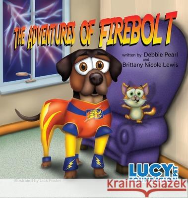 The Adventures of Firebolt Debbie Pearl Jack Foster Brittany Nicole Lewis 9780578228464
