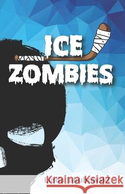 Ice Zombies Linda Jakubowski 9780578242507 Paperback