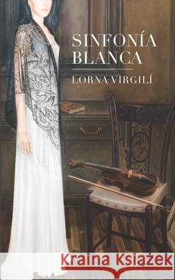 Sinfonía Blanca Virgilí, Lorna 9780578245362