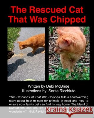 The Rescued Cat That Was Chipped. Sarita Ricchiuto Debi McBride 9780578246499 ISBN Services