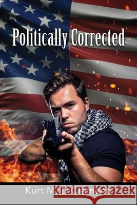 Politically Corrected Kurt M Diclementi 9780578249964 Good Shepherd Press