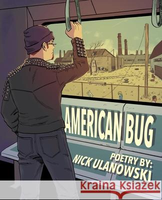 American Bug Nick Ulanowski Deirdre Roberts Jorge Santiago 9780578251806