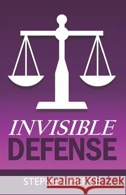 Invisible Defense Stephen Pierce 9780578255453 Stephen Pierce
