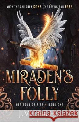 Miraden's Folly J V Fahl 9780578256368