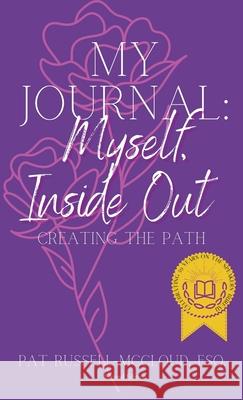 My Journal: Myself: Inside, Out Patricia Russell-McCloud 9780578262215