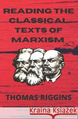 Reading the Classical Texts of Marxism Carlos L Garrido Edward Liger Smith Calla Winchell 9780578266510