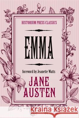 Emma (Historium Press Classics) Jane Austen Jeanette Watts Dk Marley 9780578280905 Historium Press