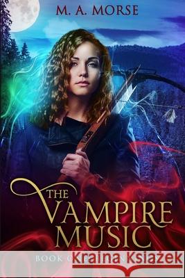The Vampire Music M. A. Morse 9780578281117 Ashby Navis & Tennyson Media Publisher