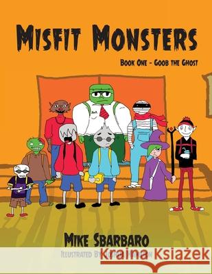Misfit Monsters Mike Sbarbaro Joshua Hamilton 9780578282350 Mike Sbarbaro