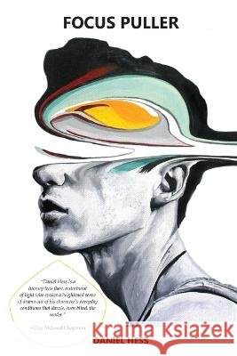 Focus Puller Daniel D Hess   9780578285429