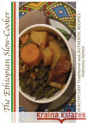 The Ethiopian Slow Cooker Habtamu Kefeni   9780578286464 Houston Slow-Cooker Food Promotion