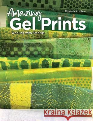 Amazing Gel Prints: Working With Stencils Elizabeth S 9780578287393 Elizabeth St. Hilaire Art