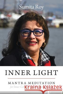 Inner Light Sumita Roy   9780578291482 Maritme Services Ltd