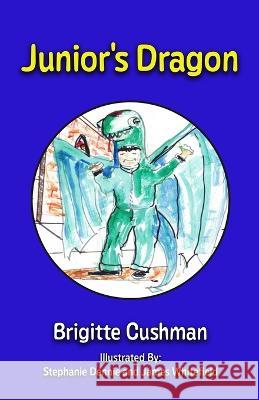 Junior's Dragon Brigitte Cushman 9780578294674