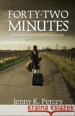 Forty-Two Minutes Jenny K Percey   9780578297835 Jenny Percey