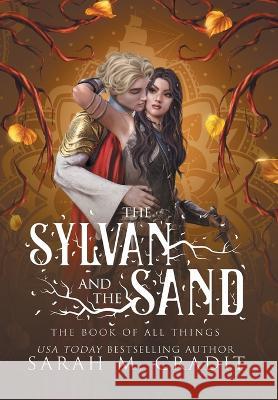 The Sylvan and the Sand: A Standalone Enemies to Lovers Fantasy Romance Sarah M Cradit   9780578298757 Sarah M. Cradit