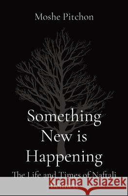 Something New is Happening: The Life and Times of Naftali Bennett Moshe Pitchon 9780578300443