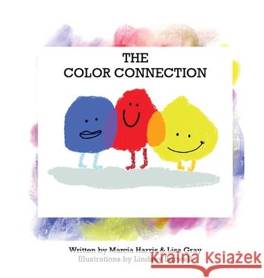 The Color Connection Marcia K. Harris Lisa M. Gray Lindsey Burwell 9780578301037 Color Connection