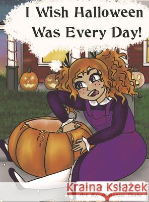 I Wish Halloween Was Every Day! Julie Wadhams McKenzie Zarn 9780578302096