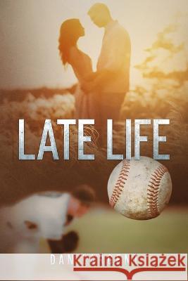 Late Life Dan Largent 9780578302164 R. R. Bowker