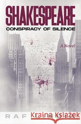 Shakespeare: Conspiracy of Silence Raf Lindia   9780578304762 Raffaele Lindia