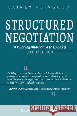 Structured Negotiation: A Winning Alternative to Lawsuits, Second Edition Feingold, Lainey 9780578310459 A11y Books