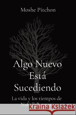 Algo Nuevo Está Sucediendo: La vida y los tiempos de Naftali Bennett Pitchon 9780578310534