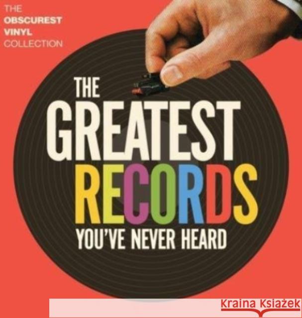 The Greatest Records You've Never Heard: The Obscurest Vinyl Collection Glenn Robinson 9780578311357 Obscurest Vinyl