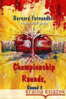 Championship Rounds, Round 2 Bernard Fernandez Jim Lampley 9780578315010 Rkma Publishing