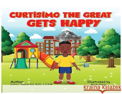 Curtisimo The Great Gets Happy Curtis L. Nelson Abida Eman 9780578318073