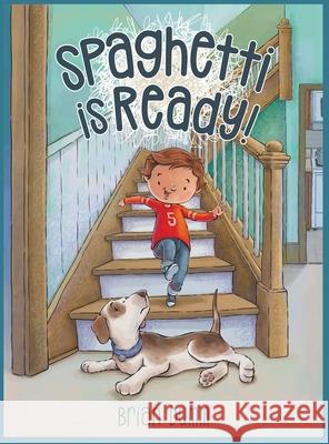 Spaghetti is Ready! Brian Dumm Brian Dumm 9780578319247 Brian Dumm