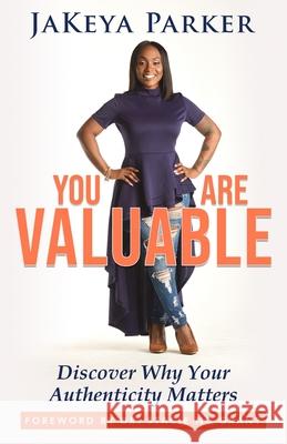 You are Valuable Jakeya Parker 9780578322407 Jakeya Parker Ministries LLC