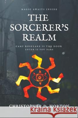 The Sorcerer's Realm Christopher D. Horton John Gelis 9780578323268 Nerd Habit