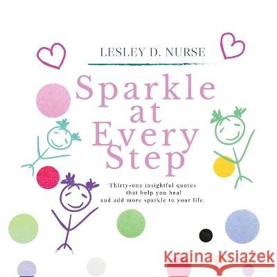 Sparkle At Every Step Lesley Nurse   9780578323732 7seven Spark Publishing